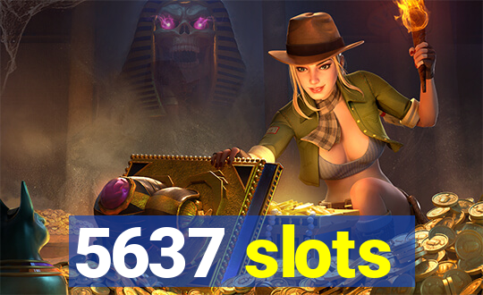 5637 slots